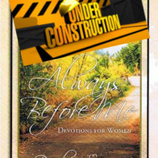 ALT="under construction sign" Always Before Me devotional book