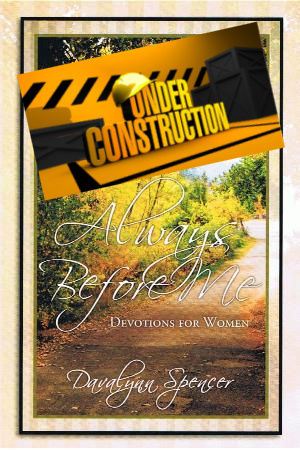 ALT="under construction sign" Always Before Me devotional book